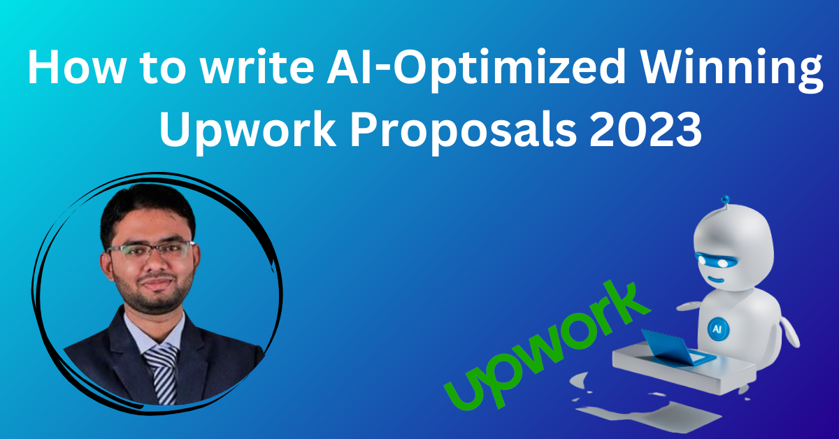 How to write AI-Optimized Winning Upwork Proposals 2024